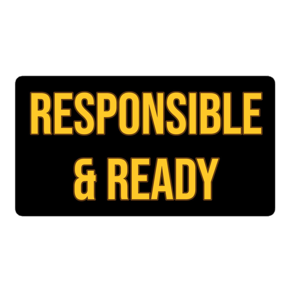 "Responsible & Ready"™ Gold on Black Vinyl Sticker