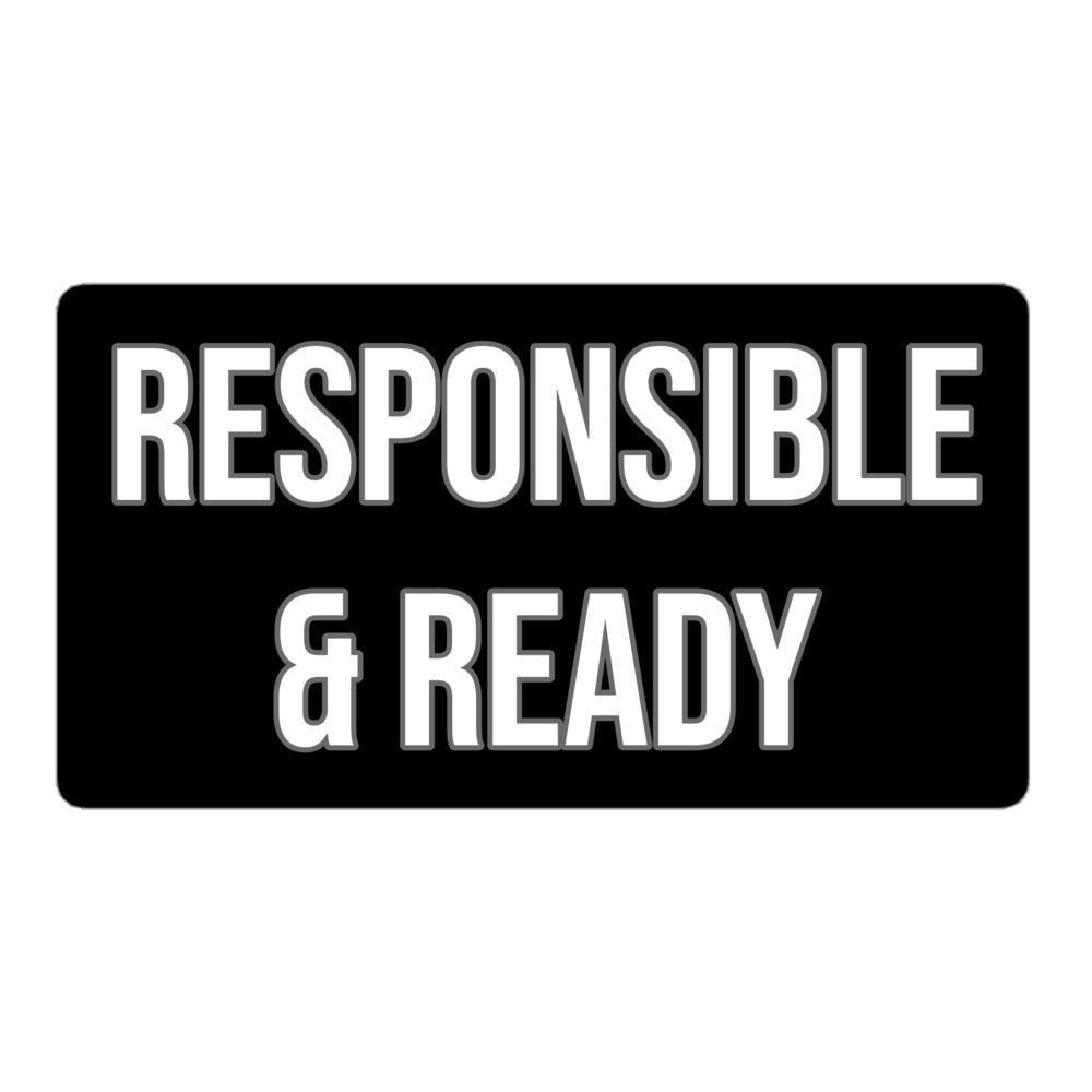 "Responsible & Ready"™ White Letters on Black Vinyl Sticker