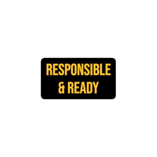 "Responsible & Ready"™ Gold on Black Vinyl Sticker